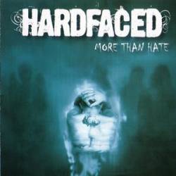 Hardfaced : More Than Hate